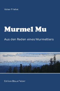 Cover Murmel Mu - Aus den Reden eines Murmeltiers