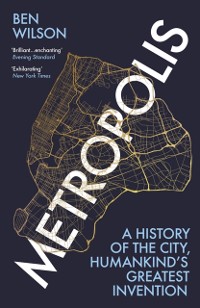 Cover Metropolis : A History of Humankind’s Greatest Invention