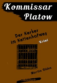 Cover Kommissar Platow, Band 14: Der Kerker im Kettenhofweg