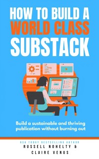 Cover How to Build a World Class Substack