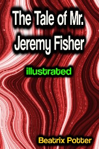 Cover The Tale of Mr. Jeremy Fisher illustrated