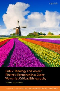 Cover Public Theology and Violent Rhetoric Examined in a Queer Womanist Critical Ethnography