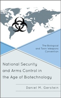 Cover National Security and Arms Control in the Age of Biotechnology