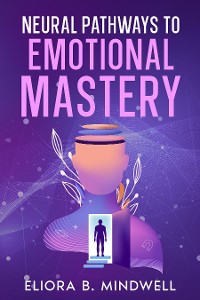 Cover Neural Pathways to Emotional Mastery