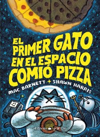 Cover El primer gato en el espacio comió pizza
