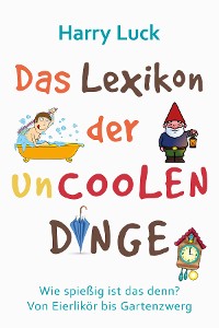 Cover Das Lexikon der uncoolen Dinge