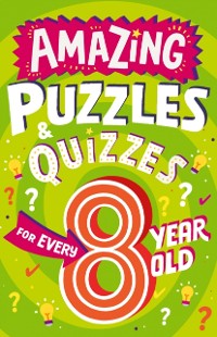 Cover Amazing Puzzles and Quizzes for Every 8 Year Old