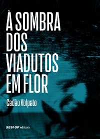 Cover À sombra dos viadutos em flor