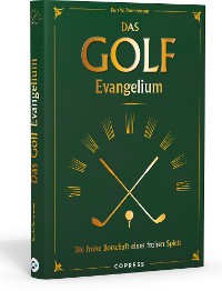 Cover Das Golf Evangelium. Die frohe Botschaft eines frohen Spiels