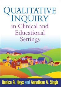 Cover Qualitative Inquiry in Clinical and Educational Settings