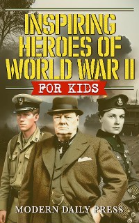 Cover Inspiring Heroes of World War II - For Kids