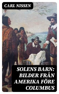 Cover Solens Barn: Bilder från Amerika före Columbus