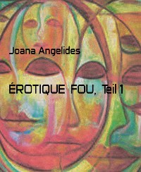 Cover ÉROTIQUE  FOU,  Teil 1