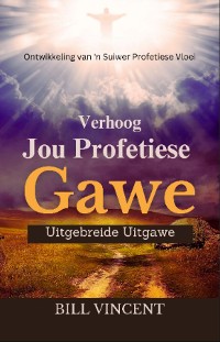 Cover Verhoog Jou Profetiese Gawe (Uitgebreide Uitgawe)