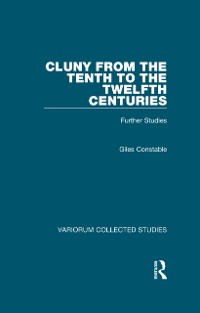 Cover Cluny from the Tenth to the Twelfth Centuries