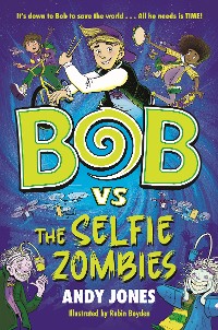Cover Bob vs the Selfie Zombies