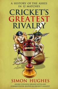 Cover Cricket's Greatest Rivalry