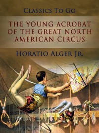Cover Young Acrobat of The Great North American Circus