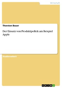 Cover Der Einsatz von Produktpolitik am Beispiel Apple