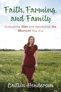 Cover Faith, Farming, and Family