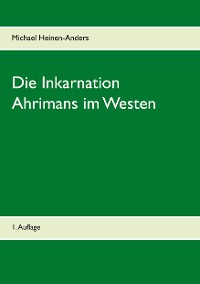 Cover Die Inkarnation Ahrimans im Westen