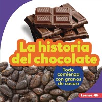 Cover La historia del chocolate (The Story of Chocolate)