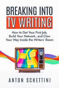 Cover Breaking into TV Writing