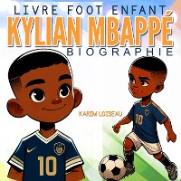 Cover Livre Foot Enfant - KYLIAN MBAPPÉ Biographie