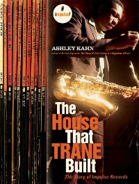 Cover The House That Trane Built: The Story of Impulse Records