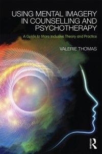 Cover Using Mental Imagery in Counselling and Psychotherapy