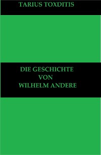 Cover Die Geschichte von Wilhelm Andere