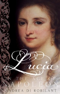 Cover Lucia in the Age of Napoleon