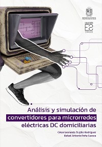 Cover Análisis y simulación de convertidores para microrredes eléctricas DC domiciliarias