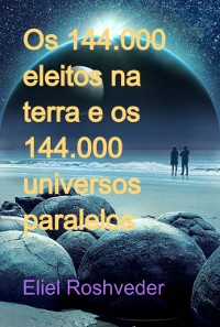 Cover Os 144.000 Eleitos Na Terra E Os 144.000 Universos Paralelos