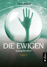 Cover DIE EWIGEN. Spiegelwelten