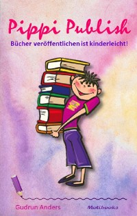 Cover Pippi Publish - Bücher veröffentlichen ist kinderleicht!