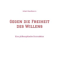 Cover Gegen die Freiheit des Willens