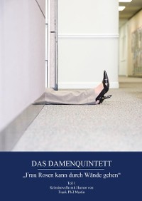Cover Das Damenquintett: Frau Rosen kann durch Wände gehen