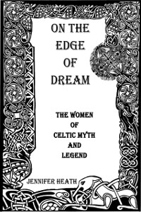 Cover On the Edge of Dream: The Women of Celtic Myth and Legend
