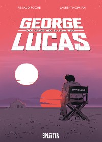 Cover George Lucas: Der lange Weg zu Star Wars