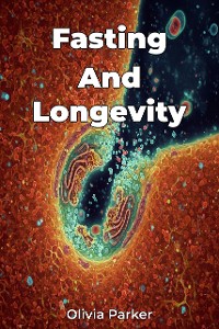 Cover Fasting And Longevity