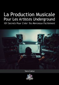 Cover La Production Musicale Pour Les Artistes Underground