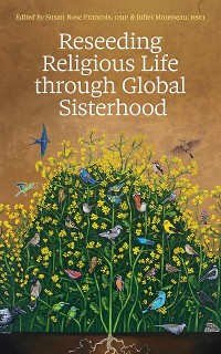 Cover Reseeding Religious Life through Global Sisterhood