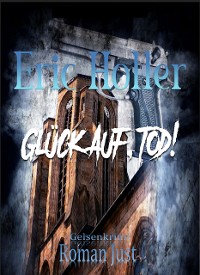 Cover Eric Holler: Glück Auf, Tod!