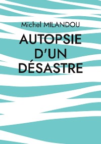 Cover Autopsie d'un désastre