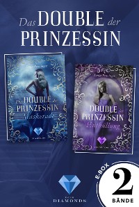 Cover Das Double der Prinzessin: Alle Bände der romantisch-düsteren Dilogie in einer E-Box!