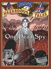 Cover One Dead Spy (Nathan Hale's Hazardous Tales #1)
