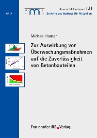 Cover Zur Auswirkung von Überwachungsmaßnahmen auf die Zuverlässigkeit von Betonbauteilen.