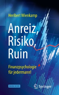 Cover Anreiz, Risiko, Ruin – Finanzpsychologie für jedermann!