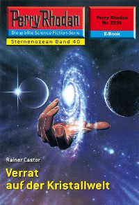 Cover Perry Rhodan 2239: Verrat auf der Kristallwelt